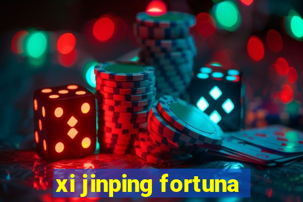 xi jinping fortuna
